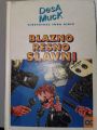 BLAZNO RESNO SLAVNI - Desa Muck